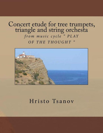 Concert Etude For Tree Trumpets, Triangle And String Orchesta: From Music Cycle " Play Of The Thought "