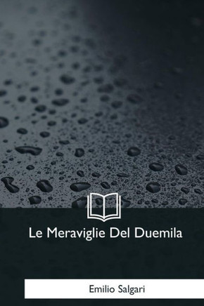 Le Meraviglie Del Duemila (Italian Edition)