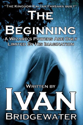 The Kingdom Kaltar Farsara Built The Beginning (The Books Of Kaltar Farsara)