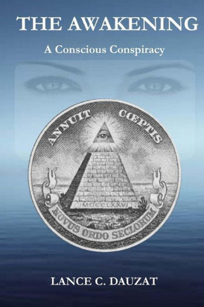 The Awakening: A Conscious Conspiracy - 9781540847720