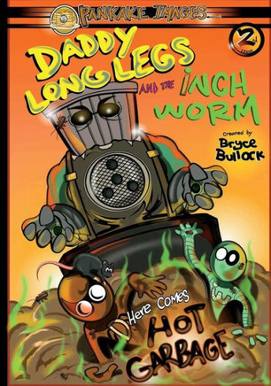 Daddy Long Legs and The Inchworm Issue #2: Here Comes Hot Garbage! (Daddy Long Legs & The Inchworm)