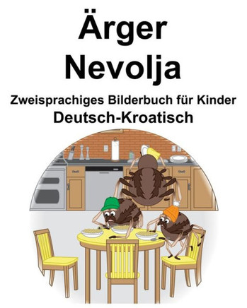 Deutsch-Kroatisch ?rger/Nevolja Zweisprachiges Bilderbuch f?r Kinder (German Edition)