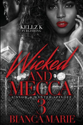 Wicked And Mecca : A Snow And Wynter Spin Off - 9781977534026