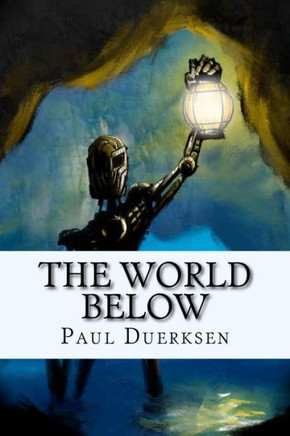 The World Below : A Novel Of Future World