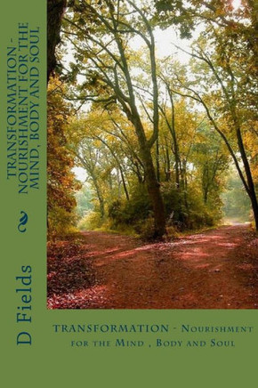 Transformation - Nourishment For The Mind, Body And Soul