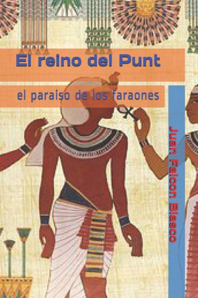 El reino del Punt: el paraiso de los faraones (Spanish Edition)