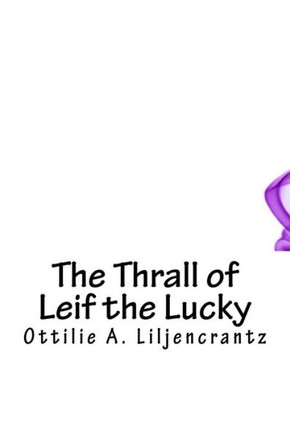 The Thrall Of Leif The Lucky - 9781717075529