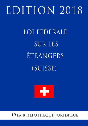 Loi F??ale Sur Les ?rangers (Suisse) - Edition 2018