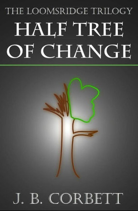 The Loomsridge Trilogy: Half Tree of Change