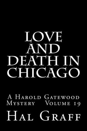 Love And Death In Chicago : A Harold Gatewood Mystery