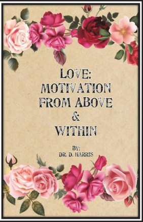 Love : Motivation And Strength From Above And Within