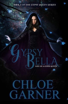 Gypsy Bella: Legacy of a Gypsy Queen Gypsy Bella: Legacy of a Gypsy Queen
