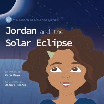 Jordan And The Solar Eclipse (Seekers Of Science Series)