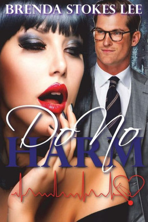 Do No Harm: An Erotic Romance Novel (Doctors Hospital Series)