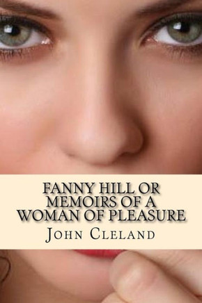 Fanny Hill Or Memoirs Of A Woman Of Pleasure - 9781542878937