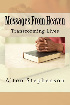 Messages From Heaven : Transforming Lives - 9781977763457