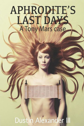 Aphrodite's Last Days (A Tony Mars Case)