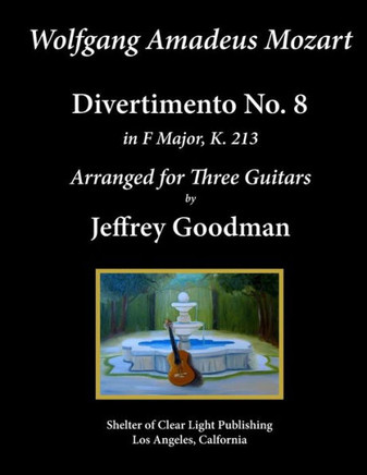 Wolfgang Amadeus. Mozart - Divertimento No. 8 : Arranged For Three Guitars