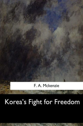 Korea'S Fight For Freedom - 9781548301385