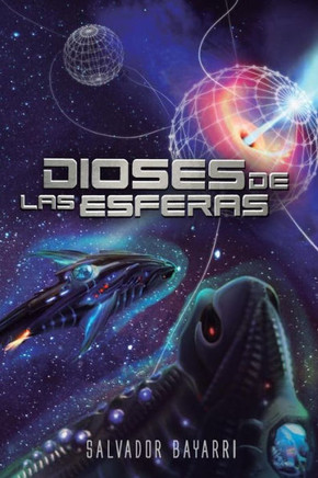 Dioses De Las Esferas: Trilog? De Las Esferas 3 (Triloga De Las Esferas) (Spanish Edition)