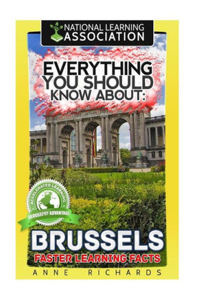 Everything You Should Know About: Brussels
