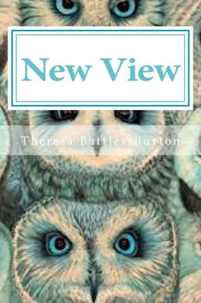 New View : A New Way Of Looking At The Hardships You Face In Your Life.