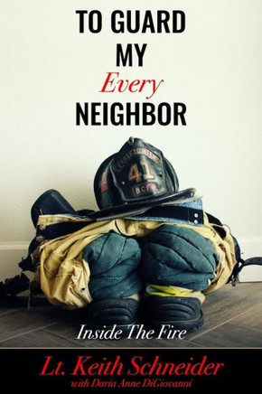 To Guard My Every Neighbor : Inside The Fire