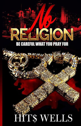 No Religion : Be Careful What You Pray For