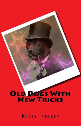 Old Dogs With New Tricks