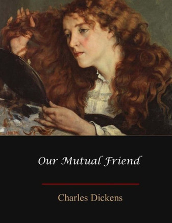 Our Mutual Friend - 9781548822484
