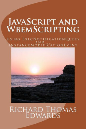JavaScript and WbemScripting: Using ExecNotificationQuery and __InstanceModificationEvent