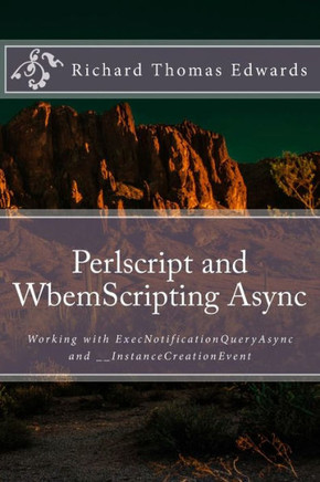 Perlscript And Wbemscripting Async : Working With Execnotificationqueryasync And __Instancecreationevent