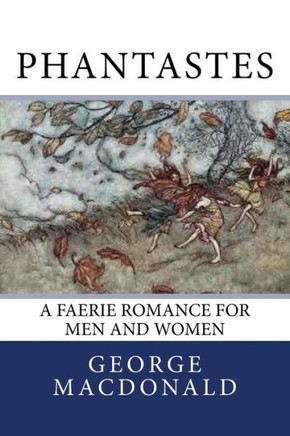 Phantastes: A Faerie Romance For Men And Women - 9781544230122