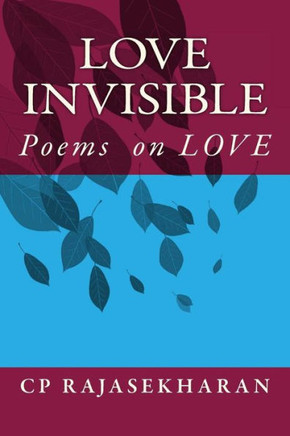 Love Invisible : Poems In English