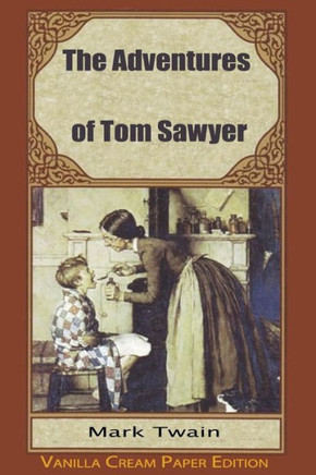 The Adventures Of Tom Sawyer : A Novel