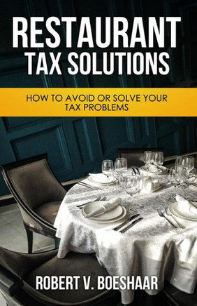 Restaurant Tax Solutions : How To Avoid Or Solve Your Tax Problems