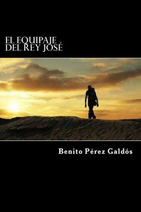 El Equipaje Del Rey Jos?(Spanish Edition) - 9781523304134