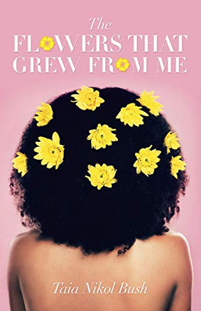 The Flowers That Grew From Me