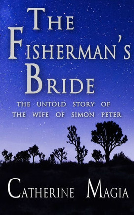 The Fisherman's Bride: The Untold Story Of The Wife Of Simon Peter