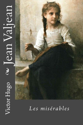 Jean Valjean: Les mis?ables (French Edition)