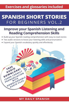 Spanish Short Stories For Beginners With Audio Download : Improve Your Reading And Listening Skills In Spanish