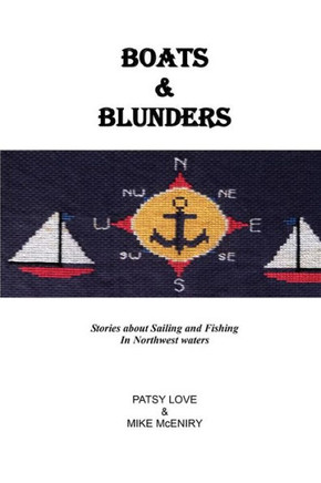 Boats & Blunders: Stories about Sailing and Fishing in Northwest waters