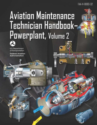 Aviation Maintenance Technician Handbook-Powerplant Volume 2: FAA-H-8083-32