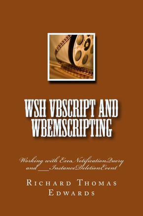 Wsh Vbscript And Wbemscripting : Working With Execnotificationquery And __Instancedeletionevent