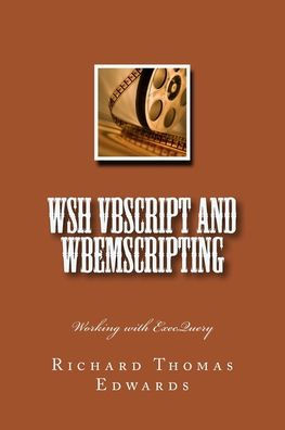 Wsh Vbscript And Wbemscripting : Working With Execquery
