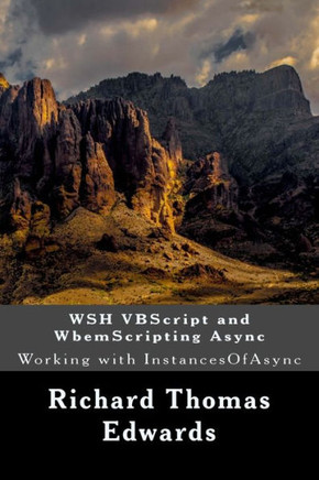 Wsh Vbscript And Wbemscripting Async : Working With Instancesofasync