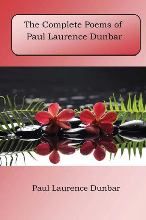The Complete Poems Of Paul Laurence Dunbar - 9781548852689