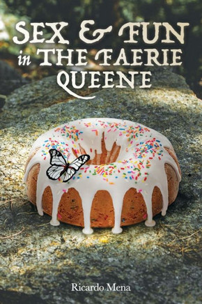Sex & Fun In The Faerie Queene