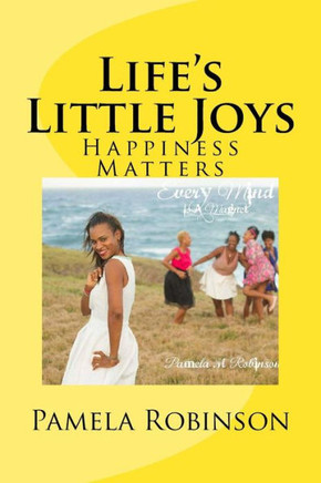 Life'S Little Joys: Happiness Matters