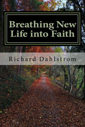 Breathing New Life into Faith: Ancient Spiritual Practices for the 21st Century Breathing New Life into Faith: Ancient Spiritual Practices for the 21st Century